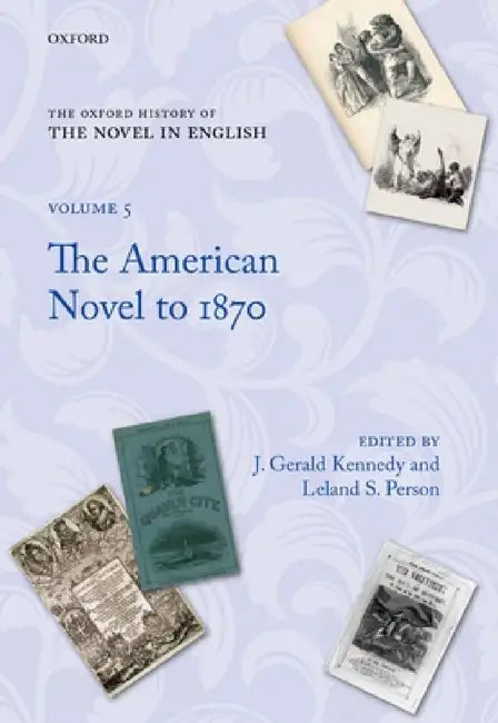 American Novel to 1870 by J. Gerald Kennedy, Leland S. Person