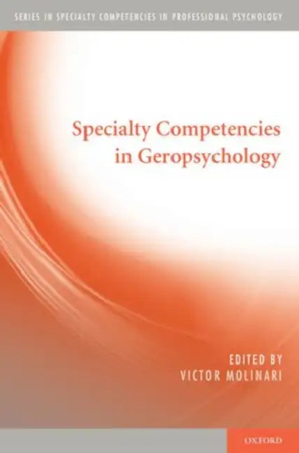 Specialty Competencies in Geropsychology by Victor Molinari