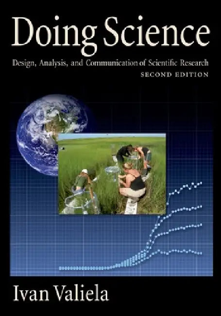 Doing Science: Design, Analysis, and Communication of Scientific Research by Ivan Valiela