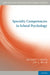 Specialty Competencies in School Psychology by Rosemary Flanagan