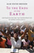 To the Ends of the Earth: Pentecostalism and the Transformation of World Christianity by Allan Heaton Anderson