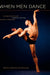 When Men Dance: Choreogrpahing Masculinities Across Borders by Jennifer Fisher, Anthony Shay