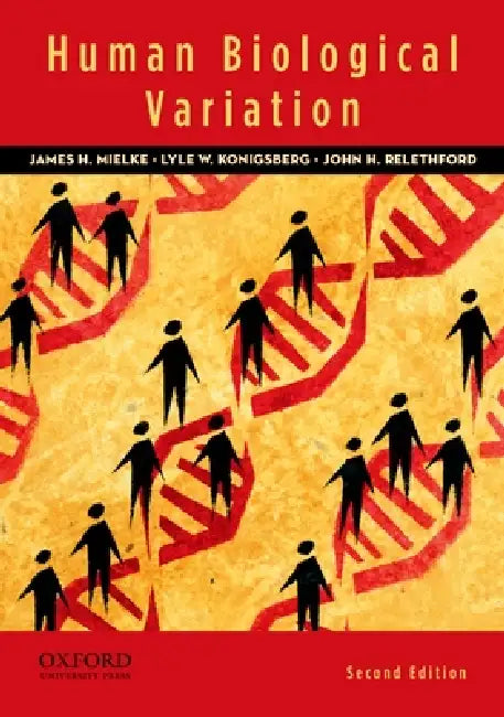 Human Biological Variation by James H. Mielke, Lyle W. Konigsberg, John H. Relethford