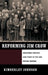 Reforming Jim Crow: Southern Politics and State in the Age Before Brown by Kimberley Johnson