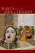 Seneca and the Idea of Tragedy by Gregory Allan Staley
