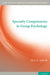 Specialty Competencies in Group Psychology by Sally H. Barlow