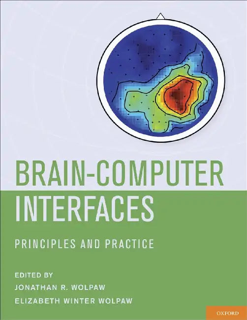 Brain-Computer Interfaces: Principles and Practice by Jonathan Wolpaw