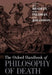 Oxford Handbook of Philosophy of Death by Ben Bradley, Fred Feldman, Jens Johansson