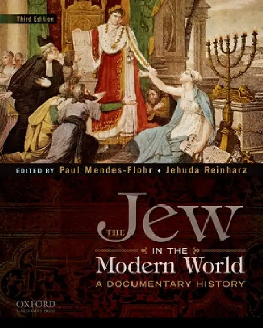 The Jew in the Modern World: A Documentary History by Paul Mendes-Flohr, Jehuda Reinharz
