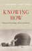Knowing How: Essays on Knowledge, Mind, and Action by John Bengson, Marc A. Moffett