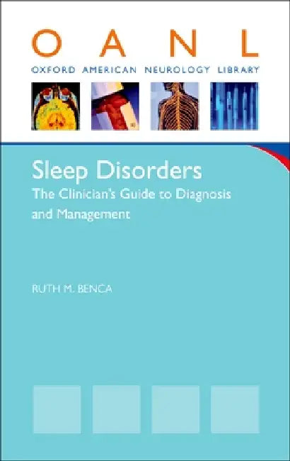 Sleep Disorders: The Clinician's Guide to Diagnosis and Management by Ruth M. Benca