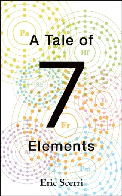 A Tale of Seven Elements by Eric Scerri