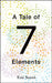A Tale of Seven Elements by Eric Scerri