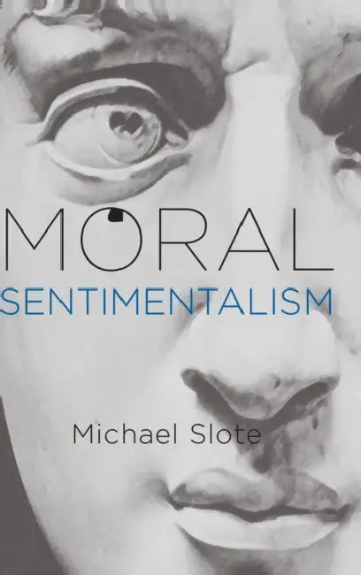 Moral Sentimentalism by Michael Slote