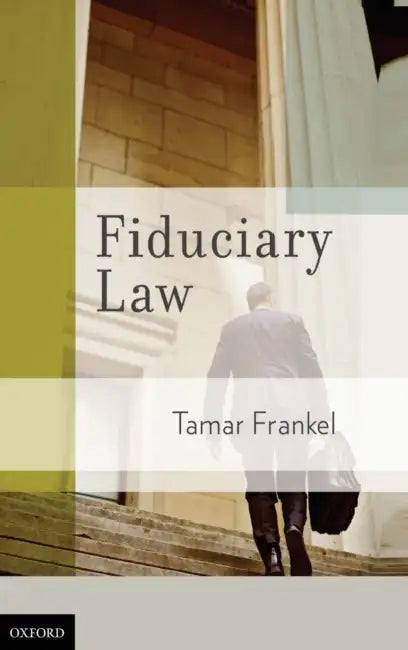 Fiduciary Law by Tamar T. Frankel