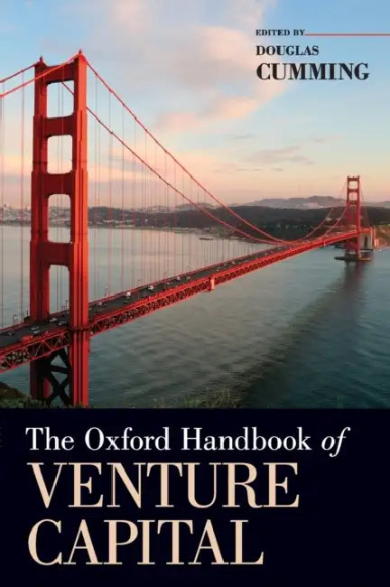 The Oxford Handbook of Venture Capital by Douglas Cumming