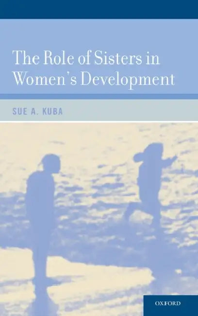 The Role of Sisters in Women's Development by Sue A. Kuba