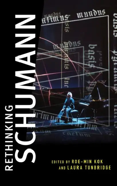 Rethinking Schumann by Roe-Min Kok, Laura Tunbridge