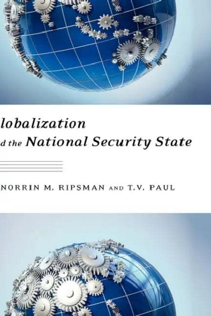 Globalization and the National Security State by T. V. Paul, Norrin Ripsman