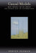 Causal Models: How People Think about the World and Its Alternatives by Steven Sloman
