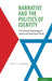 Narrative and the Politics of Identity: The Cultural Psychology of Israeli and Palestinian Youth by Phillip L. Hammack