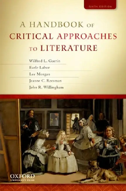 A Handbook of Critical Approaches to Literature by Wilfred Guerin, Earle Labor, Lee Morgan