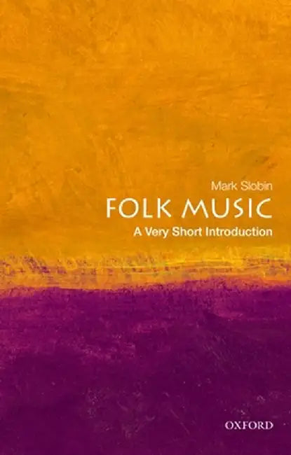 Folk Music: A Very Short Introduction by Mark Slobin