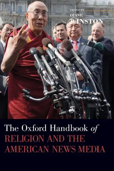 The Oxford Handbook of Religion and the American News Media by Diane Winston