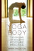 Yoga Body: The Origins of Modern Posture Practice by Mark Singleton