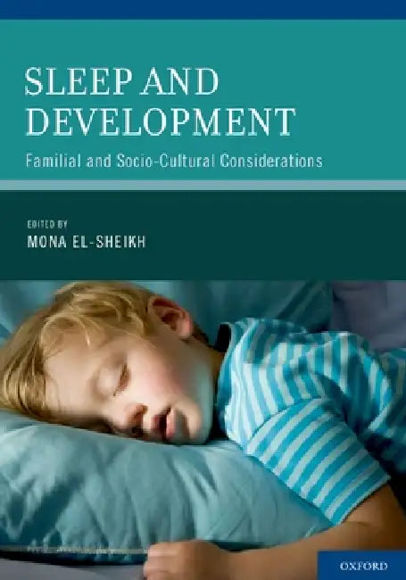 Sleep and Development: Familial and Socio-Cultural Considerations by Mona El-Sheikh