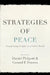 Strategies of Peace: Transforming Conflict in a Violent World by Daniel Philpott, Gerard F. Powers