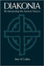 Diakonia: Re-Interpreting the Ancient Sources by John N. Collins