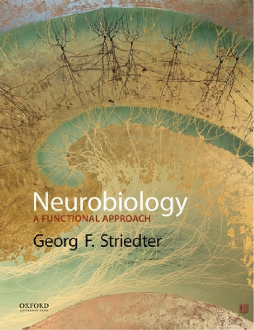 Neurobiology: A Functional Approach by Georg F. Striedter