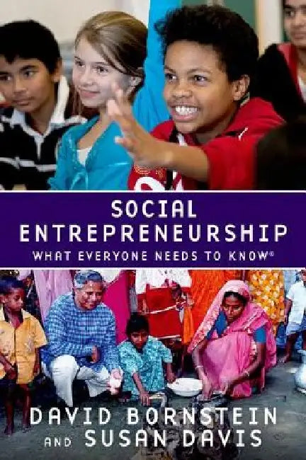 Social Entrepreneurship: What Everyone Needs to Know by David Bornstein