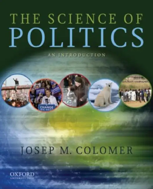 The Science of Politics: An Introduction by Josep M. Colomer