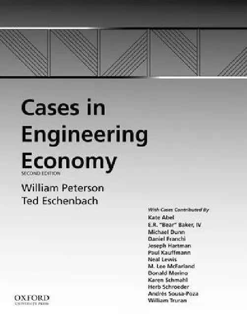 Cases in Engineering Economy by Ted Eschenbach, William R. Peterson