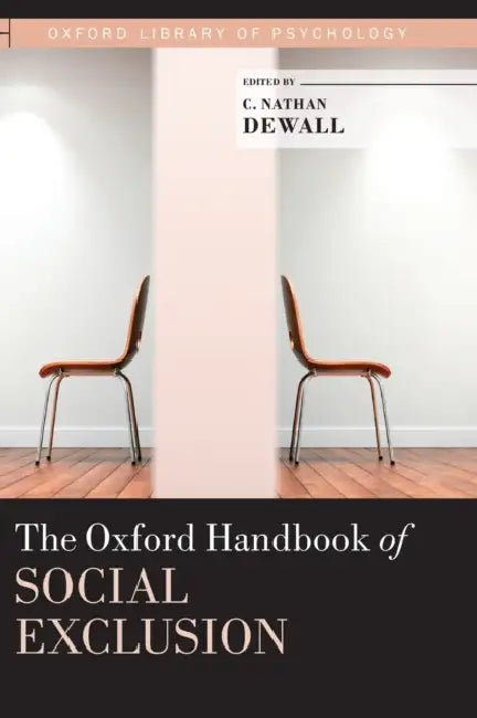 The Oxford Handbook of Social Exclusion by C. Nathan Dewall