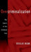 Overcriminalization: The Limits of the Criminal Law by Douglas Husak