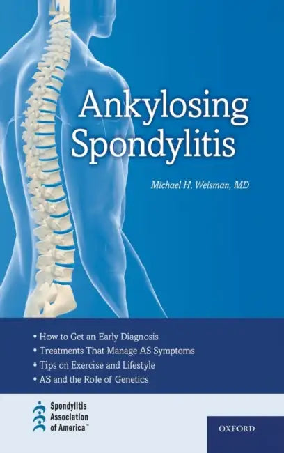 Ankylosing Spondylitis by Michael H. Weisman