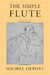 The Simple Flute: From A to Z by Michel Debost, Jeanne Debost-Roth
