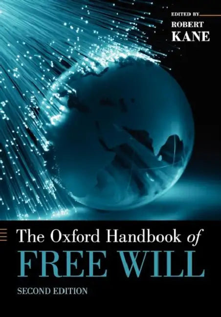 The Oxford Handbook of Free Will by Robert Kane, William Hasker, David Hodgson