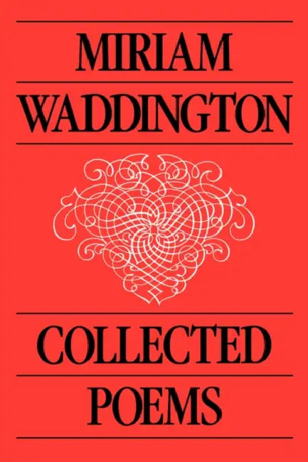 Collected Poems by Miriam Waddington