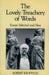 The Lovely Treachery of Words: Essays Selected and New by Robert Kroetsch