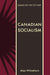 Canadian Socialism: Essays on the Ccf-Ndp by Alan Whitehorn