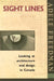 Sight Lines: Looking at Architecture and Design in Canada by Adele Freedman