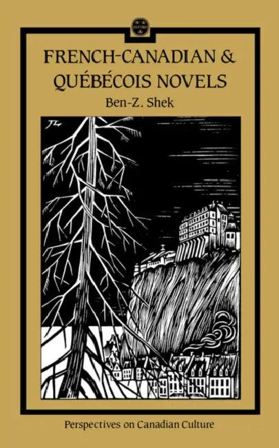 French Canadian & Quebecois Novels by Ben-Zion Shek