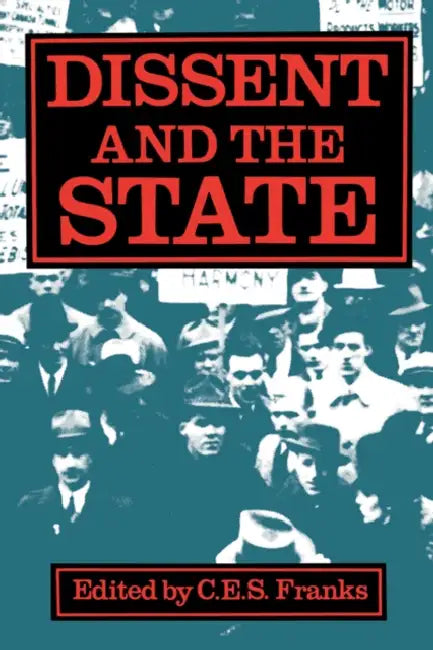 Dissent and the State by C. E. Franks