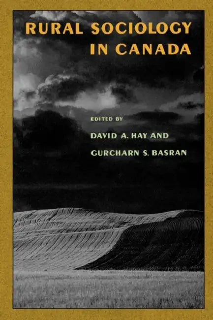 Rural Sociology in Canada by Hay, David A. Hay, Gurcharn S. Basran