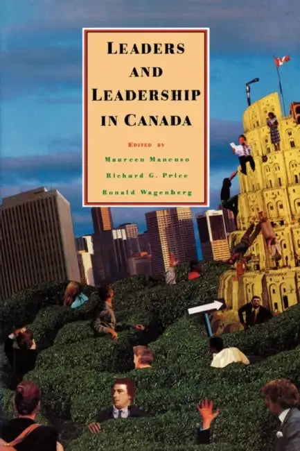Leaders and Leadership in Canada by R. H. Wagenberg, Maureen Mancuso, Ronald Wagenberg