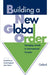 Building a New Global Order: Emerging Trends in International Security by David Haglund, John Kirton, David DeWitt